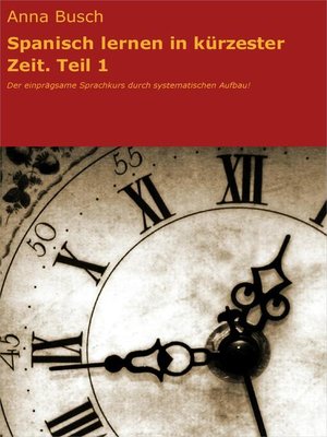 cover image of Spanisch lernen in kürzester Zeit. Teil 1